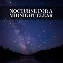 Load image into Gallery viewer, Nocturne for a Midnight Clear