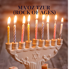Load image into Gallery viewer, Ma'oz Tzur (Rock of Ages)