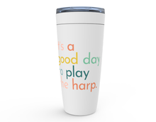 Load image into Gallery viewer, It's a Good Day to Play the Harp Travel Mug