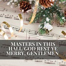 Load image into Gallery viewer, Masters in This Hall/God Rest Ye Merry, Gentlemen

