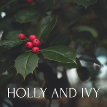 Load image into Gallery viewer, Holly and the Ivy

