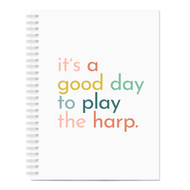 It's a Good Day to Play the Harp Notebook